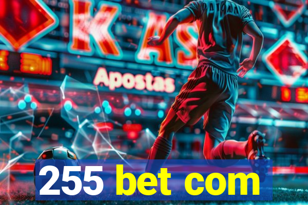 255 bet com